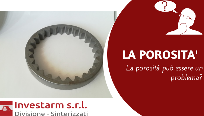 La porosità può essere un problema per il mio prodotto?